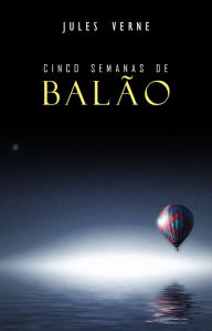 Title: Cinco Semanas de Bala~o, Author: Jules Verne