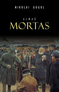 Title: Almas Mortas, Author: Nikolai Gogol