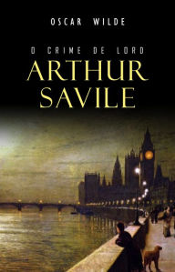 Title: O Crime de Lord Arthur Savile, Author: Oscar Wilde