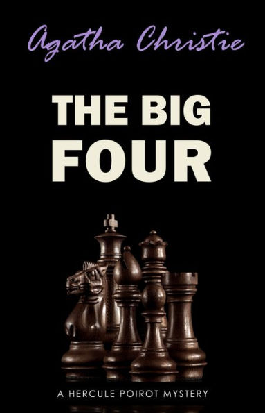 The Big Four: A Hercule Poirot Mystery (Hercule Poirot series Book 5)