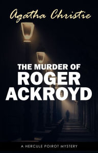 Title: The Murder of Roger Ackroyd (The Hercule Poirot Mysteries Book 4), Author: Agatha Christie