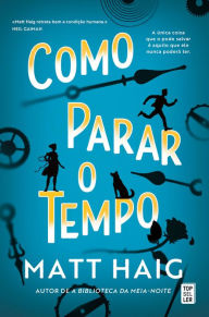 Title: Como Parar o Tempo, Author: Matt Haig