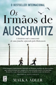 Title: Os Irmãos de Auschwitz, Author: Malka Adler