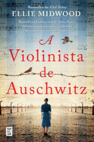 Title: A Violinista de Auschwitz, Author: Ellie Midwood