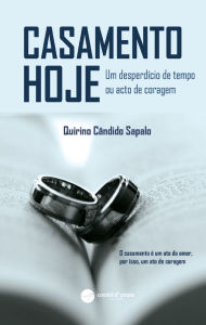 Title: Casamento hoje: Um desperdício de tempo ou acto de coragem, Author: Quirino Sapalo Cândido