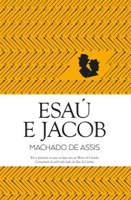 Title: Esaú e Jacob, Author: Joaquim Maria Machado de Assis