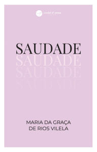 Title: Saudade, Author: Graça Vilela