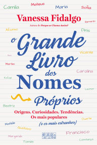 Title: O Grande Livro dos Nomes Próprios, Author: Vanessa Fidalgo