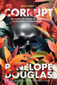 Title: Corrupt, Author: Penelope Douglas