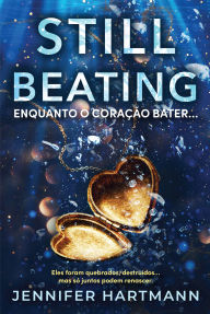 Title: Still Beating - Enquanto o coração bater., Author: Jennifer Hartmann