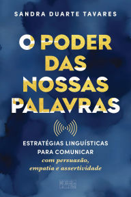 Title: O Poder das Nossas Palavras, Author: Sandra Duarte Tavares