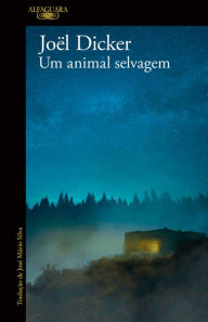 Title: Um animal selvagem, Author: Joël Dicker