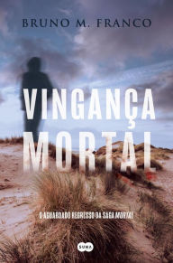 Title: Vingança Mortal, Author: Bruno Martins Franco