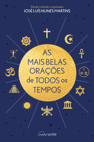 Title: As Mais Belas Orações de Todos os Tempos, Author: José Luís Nunes Martins