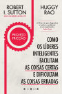 Projeto Fricção: Como os Líderes Inteligentes Facilitam as Coisas Certas e Dificultam as Coisas Erradas