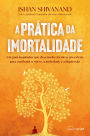 A Prática da Imortalidade