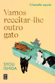 Title: Vamos Receitar-lhe Outro Gato, Author: Syou Ishida