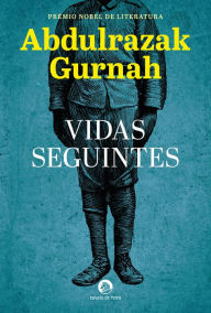 Title: Vidas Seguintes / Afterlives, Author: Abdulrazak Gurnah