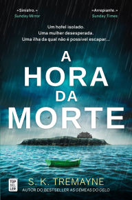 Title: A Hora da Morte, Author: S.K. Tremayne