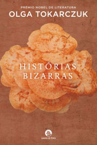 Title: Histórias Bizarras, Author: Olga Tokarczuk