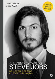 Title: A Transformação de Steve Jobs, Author: Rick;Schlender Tetzeli