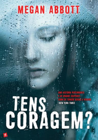 Title: Tens Coragem?, Author: Megan Abbott