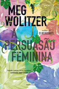 Title: A Persuasão Feminina, Author: Meg Wolitzer