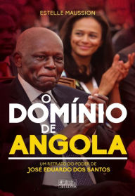 Title: O Domínio de Angola, Author: Estelle Maussion
