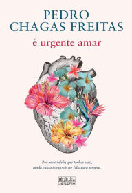 Title: É Urgente Amar, Author: Pedro Chagas Freitas