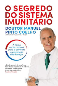 Title: O Segredo do Sistema Imunitário, Author: Manuel Pinto Coelho