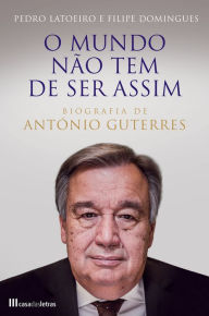 Title: O Mundo Não Tem de Ser Assim, Author: Pedro Latoeiro