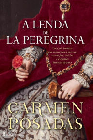 Title: A Lenda de La Peregrina, Author: Carmen Posadas