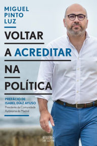Title: Voltar a Acreditar na Política, Author: Miguel Pinto Luz