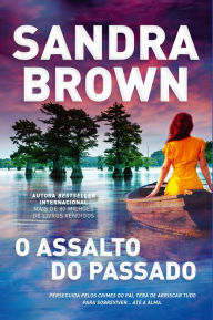 Title: O Assalto do Passado, Author: Sandra Brown