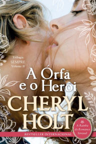 Title: A Órfã e o Herói, Author: Cheryl Holt