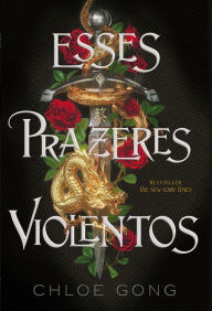 Title: Esses Prazeres Violentos, Author: Chloe Gong