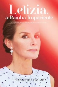 Title: Letizia: A Rainha Impaciente, Author: Leonardo Faccio
