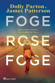 Title: Foge, Rose, Foge, Author: Dolly Parton and James Patterson