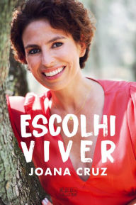 Title: Escolhi Viver, Author: Joana Cruz