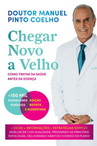 Title: Chegar Novo a Velho, Author: Manuel Pinto Coelho