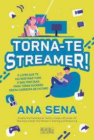 Title: Torna-te Streamer!, Author: Ana Sena