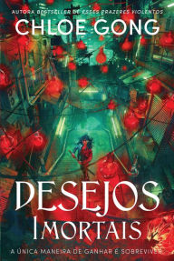 Title: Desejos Imortais, Author: Chloe Gong