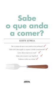 Title: Sabe o Que Anda a Comer?, Author: Susete Estrela