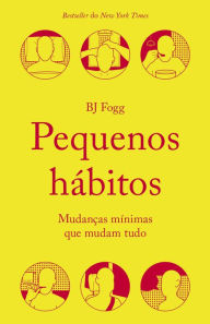 Title: Pequenos hábitos, Author: BJ Fogg