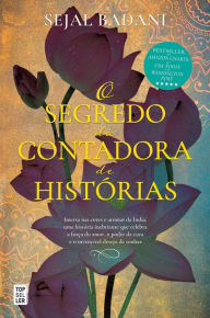 Title: O Segredo da Contadora de Histórias, Author: Sejal Badani