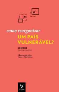 Title: Como reorganizar um país vulnerável?, Author: José Reis