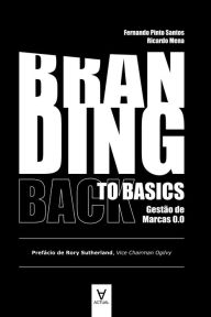 Title: Branding Back to Basics - Gestão de Marcas 0.0, Author: Ricardo Mena