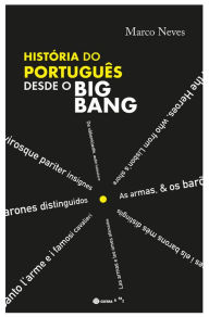 Title: História do Português desde o Big Bang, Author: Marco Neves