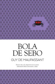 Title: Bola de Sebo, Author: Guy de Maupassant