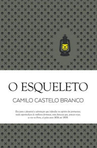 Title: O Esqueleto, Author: Camilo Castelo Branco